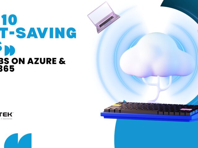 Top 10 Cost-Saving Tips for SMBs on Azure and Office 365